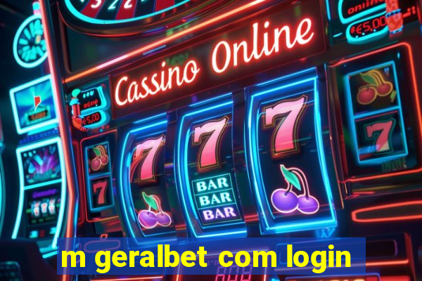 m geralbet com login